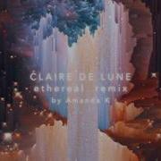 Clair De Lune Ethereal Remix