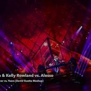 David Guetta Kelly Rowland Vs Alesso When Love Takes Over Vs Years David Guetta Mashup