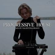 Progressive House Mix By Valentina Bravo