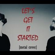 Let S Get It Started Black Eyed Peas Metal Cover By Jay Taylor