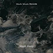 You Re A Mindreader Mant Deep