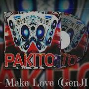 Pakito Make Love Genji Remix 2023