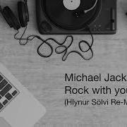 Michael Jackson Rock With You Hlynur Sölvi Re Mix