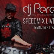 Dj Peretse Speedmix Live Dj Set 5 Minutes 41 Tracks