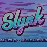 Doctor Momentum Slynk