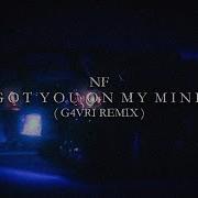 Nl Nf Got You On My Mind G4Vri Remix