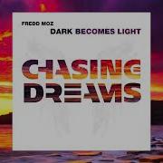 Fredd Moz Dark Becomes Light