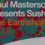 Paul Masterson Present Sushi The Earthshaker Radio Edit