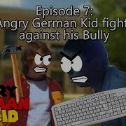 Angry German Kid Episode 7 Agk Fights Against His Bully