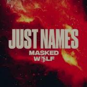 Just Names Masked Wolf