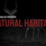 Unnatural Habitat Anolog Horoor