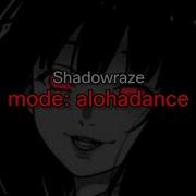 Shadowraze Alohadance