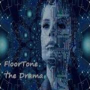 Floortone The Drama Extended Mix