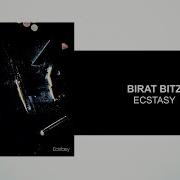 Ecstasy Birat Bitz Remix