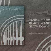 Jason Fiero Ft Black Wands Slow Down