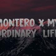 Montero X My Ordinary Life