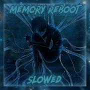 Memory Reboot 1 Hour Slowed