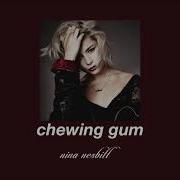 Chewing Gum Nina Nesbitt Slowed