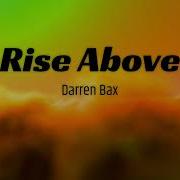 Darren Bax Rise Above Original Mix Reverie Sounds