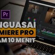 Cara Edit Di Premiere Pro