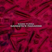 Baris Turna Gangsta S Paradise