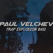 Trap Explosion Bass Paul Velchev