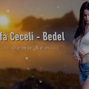 Dj Furkan Demir Mustafa Ceceli Bedel Remix