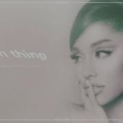 Main Thing Ariana Grande