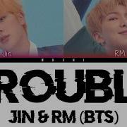 Trouble Jin Rm