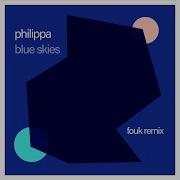 Blue Skies Fouk Remix Philippa