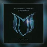 Trance Reserve Evgeny Casper The Moments Extended Mix