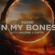 Egzod Haliene Chptr In My Bones