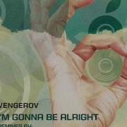 Vengerov I M Gonna Be Alright Grusha Remix