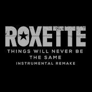 Things Will Never Be The Same Roxette Acoustic Instrumental