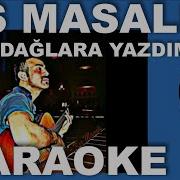 Adini Daglara Yazdim Karaoke