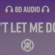 The Chainsmokers Don T Let Me Down 8D Audio