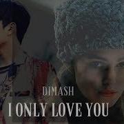 I Only Love You Dimash