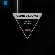 George Loukas Push Me