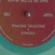 Imagine Dragons Take Me To The Beach Feat Jungeli