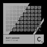 Give It To Me Extended Mix Matt Sassari