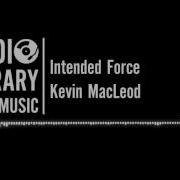 Intended Force Kevin Macleod