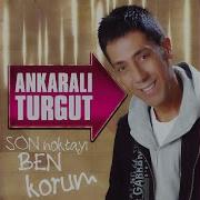 Ankaralı Turgut Son Noktayi Ben Korum