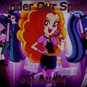 Under Our Spell 8D Audio