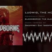 Ludwig The Holy Blade Doom Version Hq From Bloodborne The Old Hunters