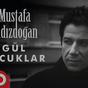 Gül Çocuklar Mustafa Yıldızdoğan