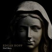 Hail Mary Edgar Hopp