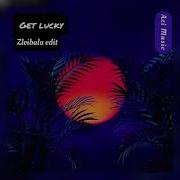 Get Lucky Zloibala Edit Slowed Zloibala