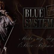 Blue System Make My Da