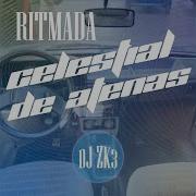 Celestial De Atenas Dj Zk3