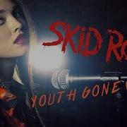 Skid Row Youth Gone Wild Cover By Sershen Zaritskaya Feat Kim And Shturmak